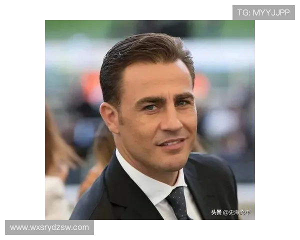 法比奥卡纳瓦罗的传奇人生与意大利足球辉煌时代的交织故事